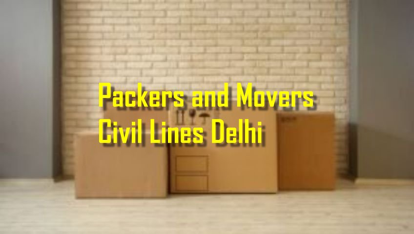 Packers and Movers Civil Lines Delhi