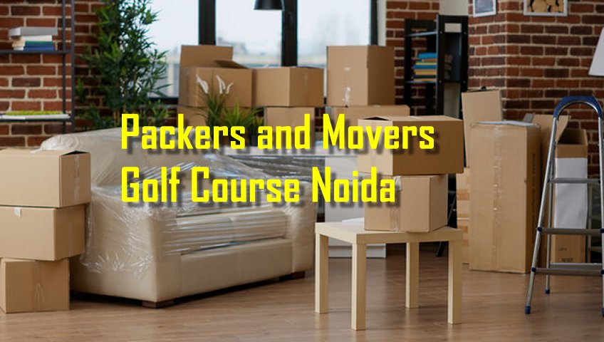Packers and Movers Golf Course Noida