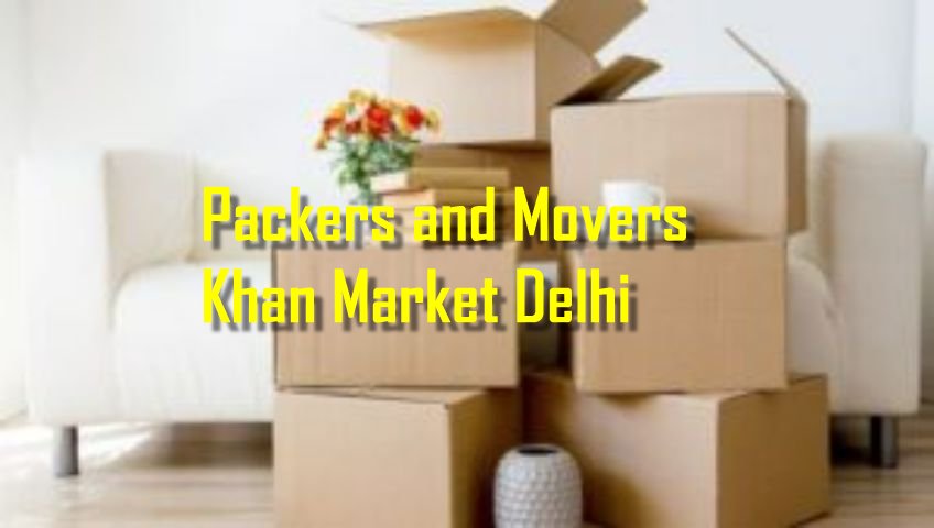 Packers and Movers Khan Market Delhi
