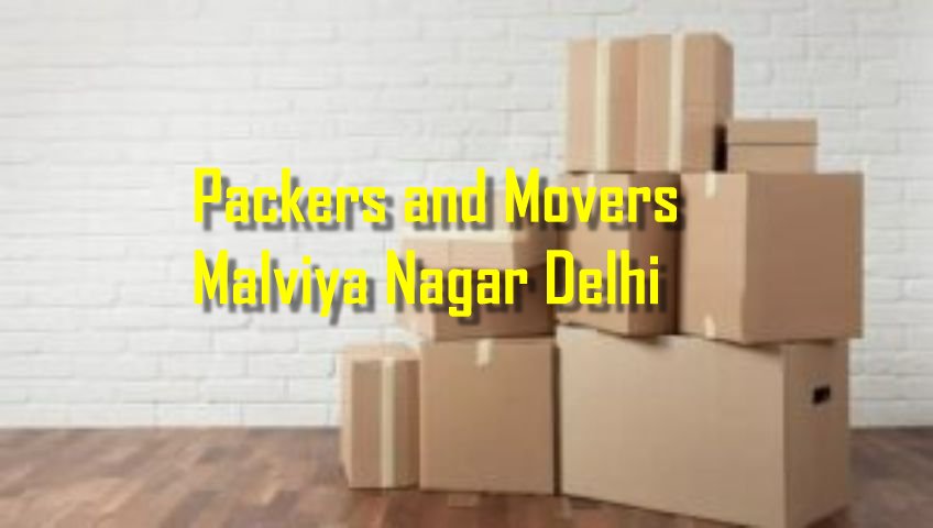 Packers and Movers Malviya Nagar Delhi