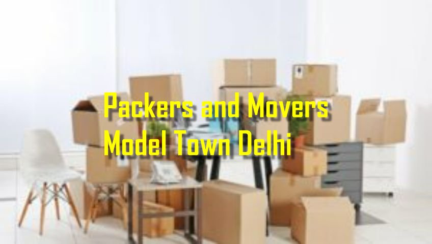 Packers and Movers Model Town Delhi