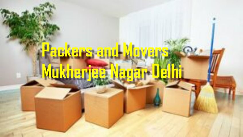 Packers and Movers Mukherjee Nagar Delhi