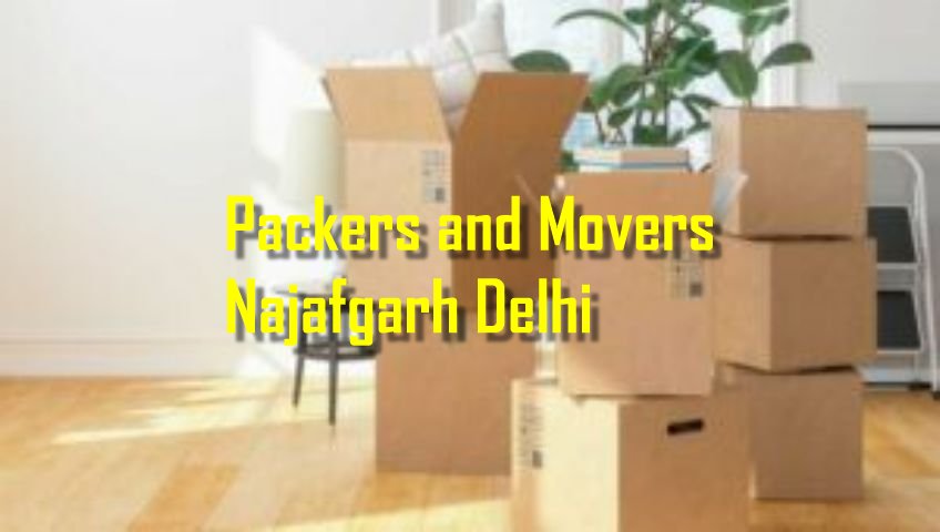 Packers and Movers Najafgarh Delhi
