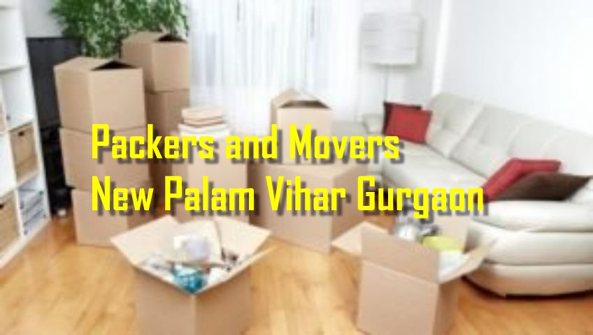 Packers and Movers New Palam Vihar