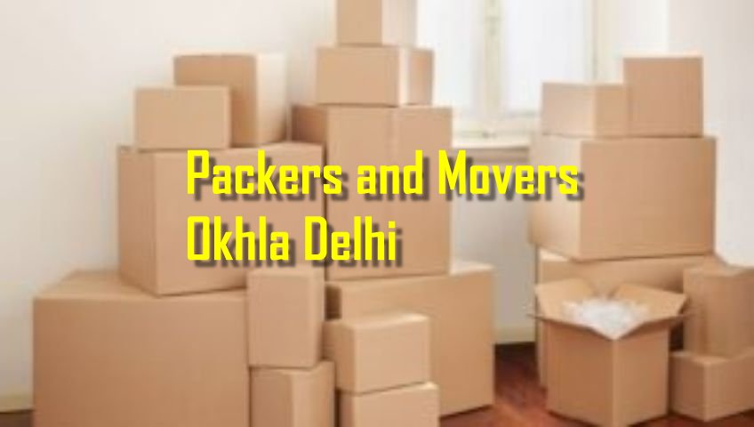 Packers and Movers Okhla Delhi