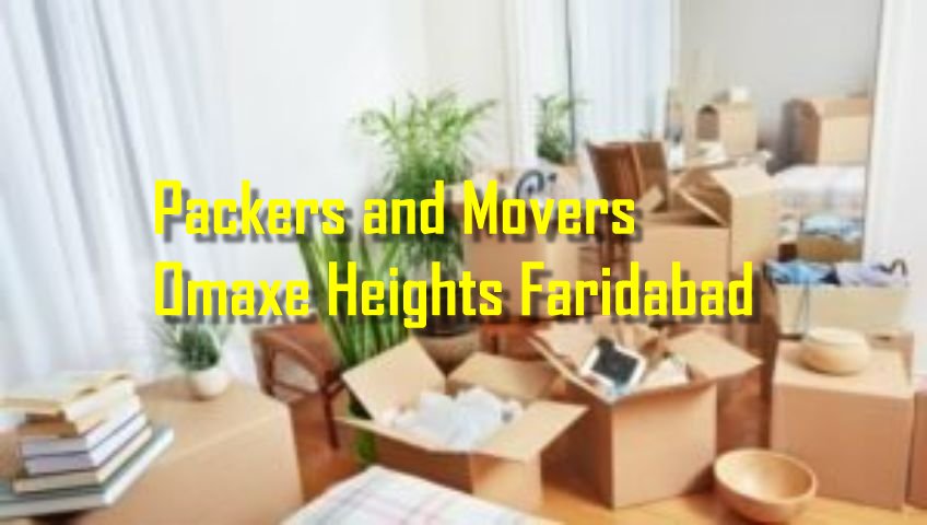 Packers and Movers Omaxe Heights Faridabad