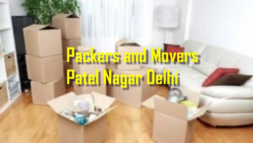 Packers and Movers Patel Nagar Delhi