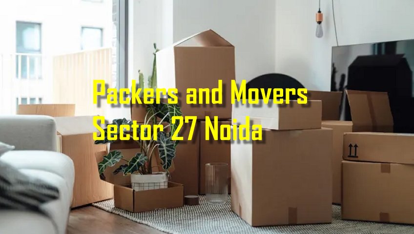Packers and Movers Sector 27 Noida