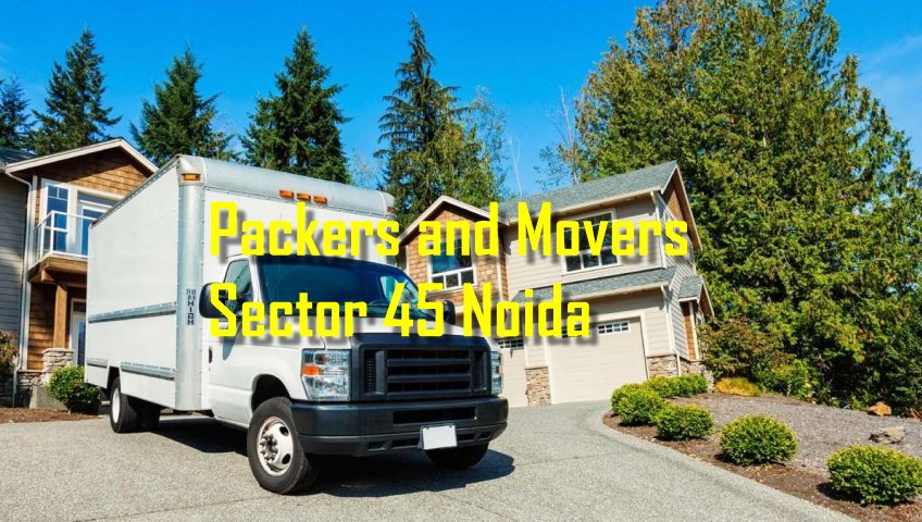 Packers and Movers Sector 45 Noida